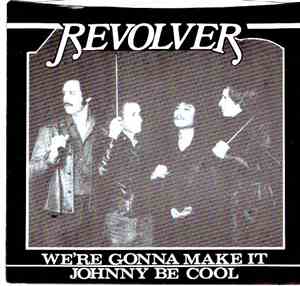 Revolver  - We're Gonna Make It / Johnny Be Cool
