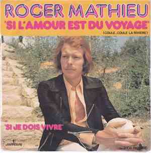 Roger Mathieu - Si L'Amour Est Du Voyage