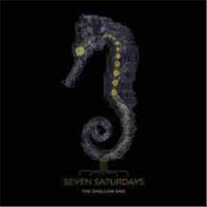Seven Saturdays  - The Shallow End