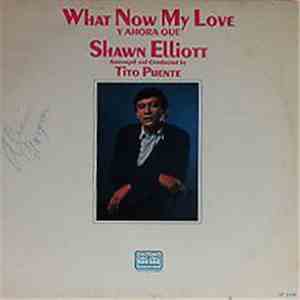 Shawn Elliott - Tito Puente - What Now My Love - Y Ahora Que
