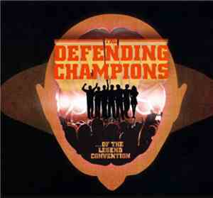 The Defending Champions - ...Of The Legend Convention