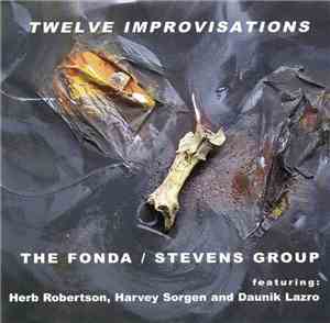 The Fonda / Stevens Group Featuring: Herb Robertson, Harvey Sorgen And Daun ...