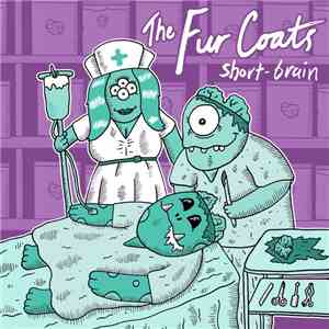 The Fur Coats - Short-Brain