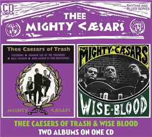 Thee Mighty Caesars - Thee Caesars Of Trash & Wise Blood