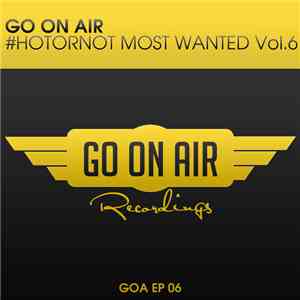 Various - GO On Air #HOTORNOT Most Wanted Vol.6
