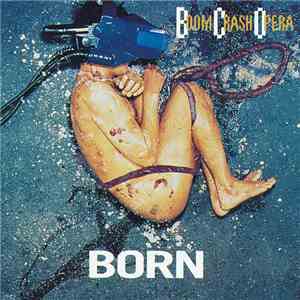 Boom Crash Opera - Born