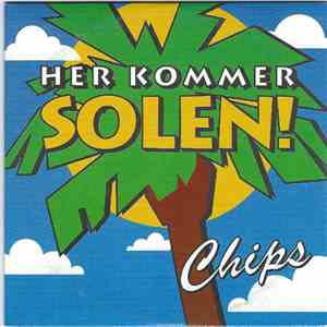 Chips  - Her Kommer Solen!
