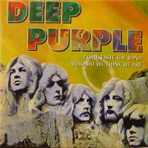 Deep Purple - Come Taste The Band / Who Do We Think We Are
