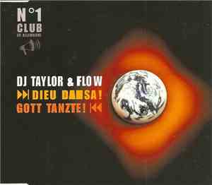 DJ Taylor & Flow - Dieu Dansa! / Gott Tanzte!