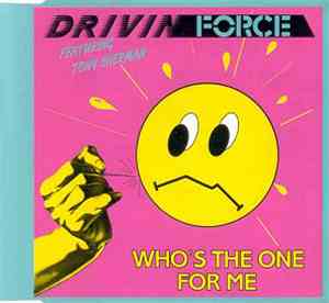 Drivin' Force - Who's The One For Me
