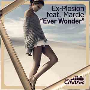 Ex-plosion Feat. Marcie - Ever Wonder