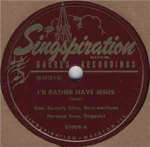 Geo. Beverly Shea - I'd Rather Have Jesus / If We Could See Beyond Today