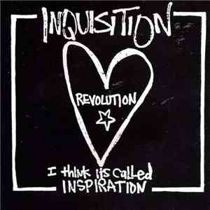 Inquisition  - Revolution...I Think It's Called Inspiration