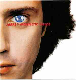 Jean-Michel Jarre - Magnetic Fields - Les Chants Magnétiques Magnetic Field ...