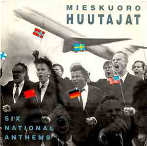 Mieskuoro Huutajat - Six National Anthems
