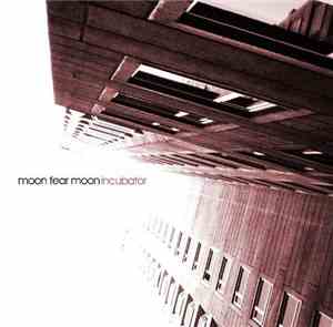 Moon Fear Moon - Incubator