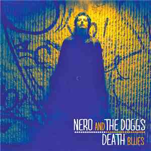 Nero And The Doggs - Death Blues