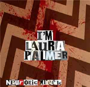 Neurotic Wreck - I'm Laura Palmer