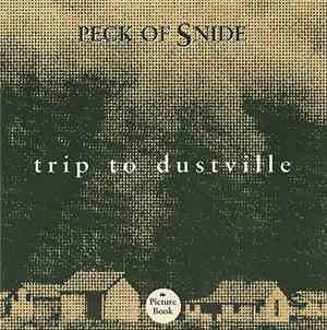 Peck Of Snide - Trip To Dustville