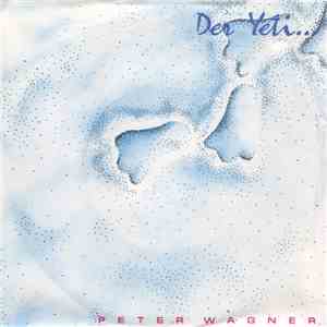 Peter Wagner  - Der Yeti / Itey Red