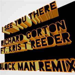Richard Gorton, BLOCK MAN - I See You There (remix)