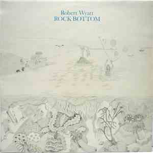 Robert Wyatt - Rock Bottom