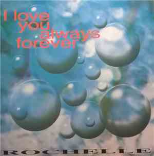 Rochelle  - I Love You Always Forever
