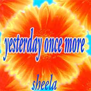 Sheela  - Yesterday Once More