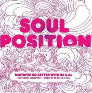 Soul Position - Mixtapes Go Better With RJ & AL