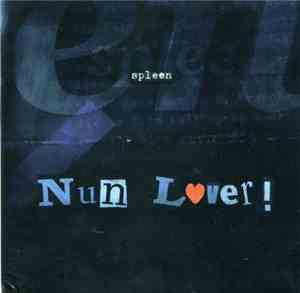 Spleen  - Nun Lover!