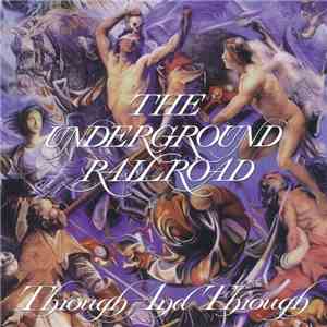 The Underground Railroad  - Through And Through