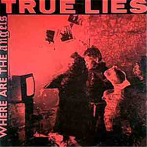 True Lies  - Where Are The Angels
