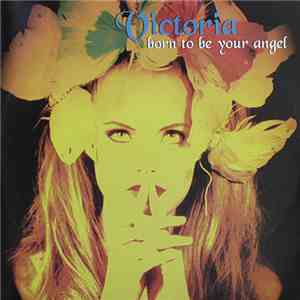 Victoria  - Born To Be Your Angel