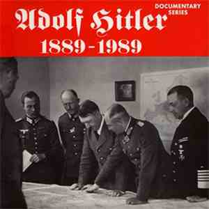 Adolf Hitler - Adolf Hitler  1889 - 1989 Teil 3 + 4