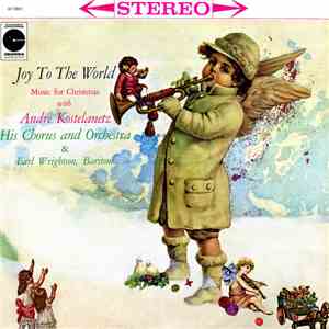 Andre Kostelanetz His Chorus And Orchestra - Joy To The World:  Music For C ...