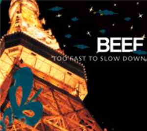 Beef  - Too Fast To Slow Down