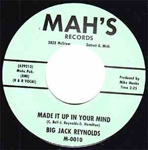 Big Jack Reynolds - You Don't Treat Me Right / Made It Up In Your Mind