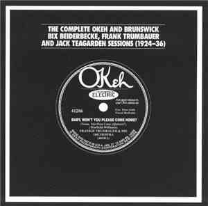Bix Beiderbecke, Frank Trumbauer, Jack Teagarden - The Complete Okeh & Brun ...