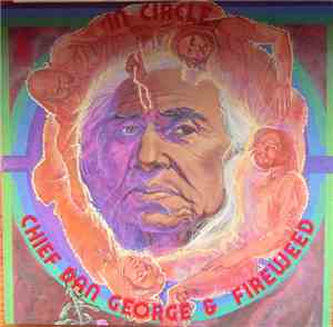 Chief Dan George & Fireweed - In Circle