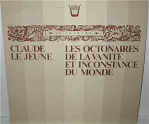 Claude Le Jeune, The Jacques Feuillie Vocal Group - Les Octonaires De La Va ...