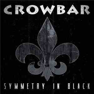 Crowbar  - Symmetry In Black