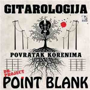 Dr. Project Point Blank - Gitarologija / Povratak Korenima