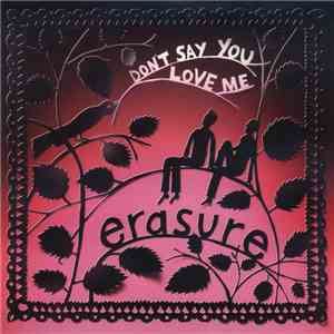 Erasure - Don't Say You Love Me