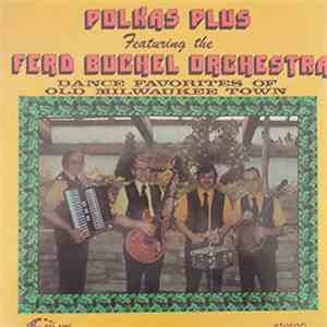 Ferd Buchel Orchestra - Polkas Plus