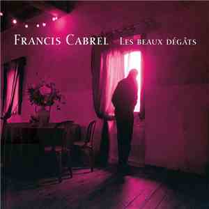 Francis Cabrel - Les Beaux Dégâts