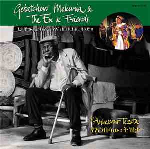 Getachew Mekuria & The Ex & Friends - Y'Anbessaw Tezeta