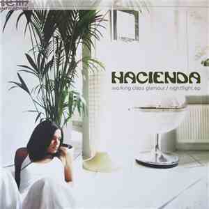 Hacienda - Working Class Glamour / Nightflight EP
