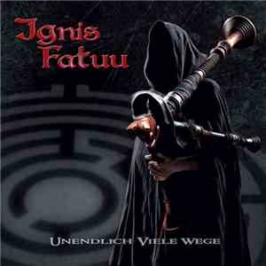 Ignis Fatuu - Unendlich Viele Wege