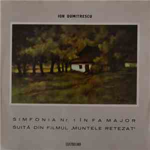 Ion Dumitrescu - Simfonia Nr. 1 În Fa Major / Suita Din Filmul „Muntele Ret ...