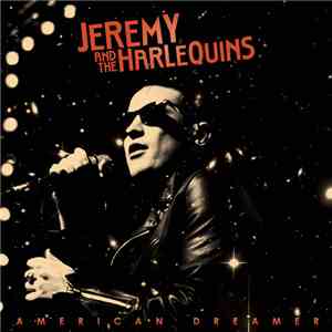 Jeremy And The Harlequins - American Dreamer